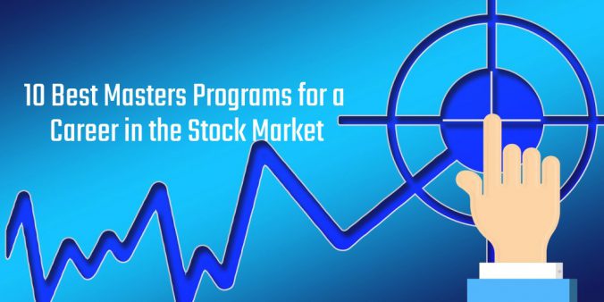 10 Best Masters Programs for a Career in the Stock Market