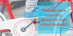 What are some internship options for high school students?