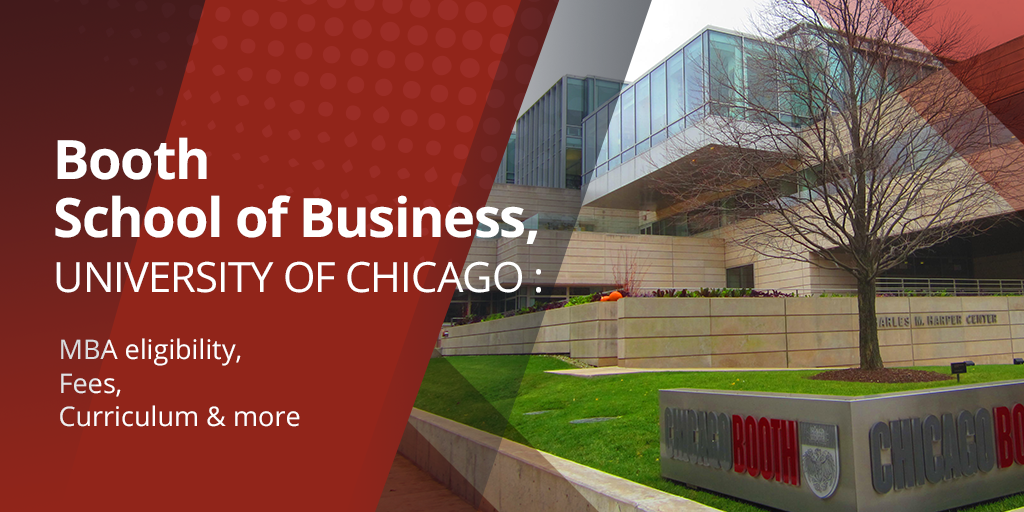 Booth School of Business, University of Chicago – MBA eligibility