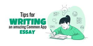 Tips for writing an amazing Common App essay